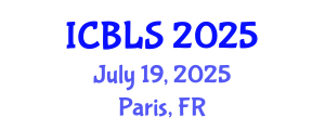 International Conference on Biological and Life Sciences (ICBLS) July 19, 2025 - Paris, France