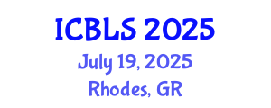 International Conference on Biological and Life Sciences (ICBLS) July 19, 2025 - Rhodes, Greece
