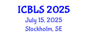 International Conference on Biological and Life Sciences (ICBLS) July 15, 2025 - Stockholm, Sweden
