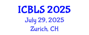 International Conference on Biological and Life Sciences (ICBLS) July 29, 2025 - Zurich, Switzerland