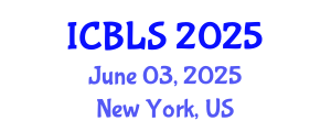 International Conference on Biological and Life Sciences (ICBLS) June 03, 2025 - New York, United States