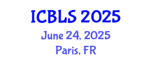 International Conference on Biological and Life Sciences (ICBLS) June 24, 2025 - Paris, France