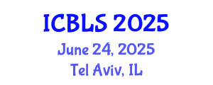 International Conference on Biological and Life Sciences (ICBLS) June 24, 2025 - Tel Aviv, Israel