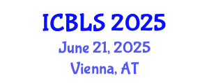 International Conference on Biological and Life Sciences (ICBLS) June 21, 2025 - Vienna, Austria