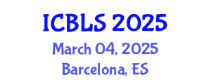 International Conference on Biological and Life Sciences (ICBLS) March 04, 2025 - Barcelona, Spain