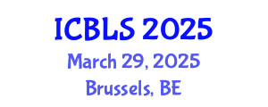 International Conference on Biological and Life Sciences (ICBLS) March 29, 2025 - Brussels, Belgium