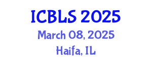 International Conference on Biological and Life Sciences (ICBLS) March 08, 2025 - Haifa, Israel