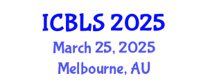 International Conference on Biological and Life Sciences (ICBLS) March 25, 2025 - Melbourne, Australia