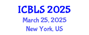 International Conference on Biological and Life Sciences (ICBLS) March 25, 2025 - New York, United States