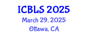 International Conference on Biological and Life Sciences (ICBLS) March 29, 2025 - Ottawa, Canada