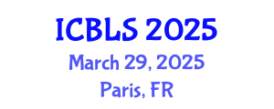 International Conference on Biological and Life Sciences (ICBLS) March 29, 2025 - Paris, France