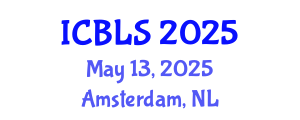 International Conference on Biological and Life Sciences (ICBLS) May 13, 2025 - Amsterdam, Netherlands