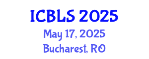 International Conference on Biological and Life Sciences (ICBLS) May 17, 2025 - Bucharest, Romania