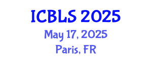 International Conference on Biological and Life Sciences (ICBLS) May 17, 2025 - Paris, France