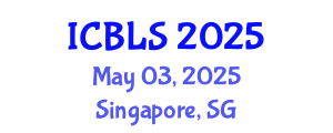 International Conference on Biological and Life Sciences (ICBLS) May 03, 2025 - Singapore, Singapore