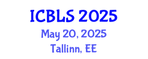 International Conference on Biological and Life Sciences (ICBLS) May 20, 2025 - Tallinn, Estonia