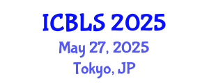 International Conference on Biological and Life Sciences (ICBLS) May 27, 2025 - Tokyo, Japan