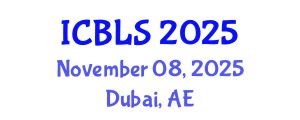 International Conference on Biological and Life Sciences (ICBLS) November 08, 2025 - Dubai, United Arab Emirates