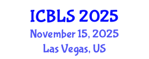 International Conference on Biological and Life Sciences (ICBLS) November 15, 2025 - Las Vegas, United States