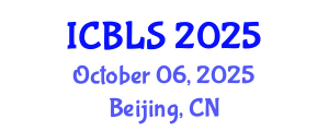 International Conference on Biological and Life Sciences (ICBLS) October 06, 2025 - Beijing, China