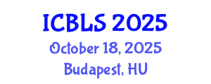 International Conference on Biological and Life Sciences (ICBLS) October 18, 2025 - Budapest, Hungary