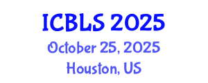 International Conference on Biological and Life Sciences (ICBLS) October 25, 2025 - Houston, United States