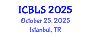 International Conference on Biological and Life Sciences (ICBLS) October 25, 2025 - Istanbul, Turkey