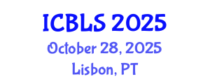 International Conference on Biological and Life Sciences (ICBLS) October 28, 2025 - Lisbon, Portugal