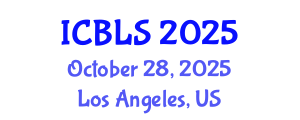 International Conference on Biological and Life Sciences (ICBLS) October 28, 2025 - Los Angeles, United States