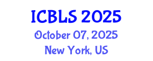 International Conference on Biological and Life Sciences (ICBLS) October 07, 2025 - New York, United States