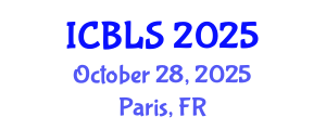 International Conference on Biological and Life Sciences (ICBLS) October 28, 2025 - Paris, France