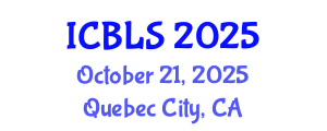 International Conference on Biological and Life Sciences (ICBLS) October 21, 2025 - Quebec City, Canada