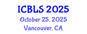 International Conference on Biological and Life Sciences (ICBLS) October 25, 2025 - Vancouver, Canada