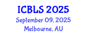 International Conference on Biological and Life Sciences (ICBLS) September 09, 2025 - Melbourne, Australia