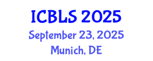 International Conference on Biological and Life Sciences (ICBLS) September 23, 2025 - Munich, Germany