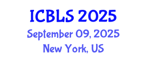 International Conference on Biological and Life Sciences (ICBLS) September 09, 2025 - New York, United States