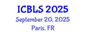 International Conference on Biological and Life Sciences (ICBLS) September 20, 2025 - Paris, France