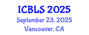 International Conference on Biological and Life Sciences (ICBLS) September 23, 2025 - Vancouver, Canada
