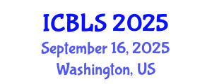 International Conference on Biological and Life Sciences (ICBLS) September 16, 2025 - Washington, United States