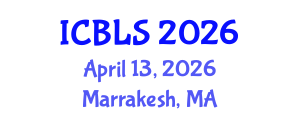 International Conference on Biological and Life Sciences (ICBLS) April 13, 2026 - Marrakesh, Morocco International Conference on Biological and Life Sciences (ICBLS) April 13, 2026 - Marrakesh, Morocco