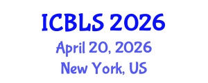 International Conference on Biological and Life Sciences (ICBLS) April 20, 2026 - New York, United States International Conference on Biological and Life Sciences (ICBLS) April 20, 2026 - New York, United States