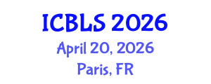 International Conference on Biological and Life Sciences (ICBLS) April 20, 2026 - Paris, France International Conference on Biological and Life Sciences (ICBLS) April 20, 2026 - Paris, France