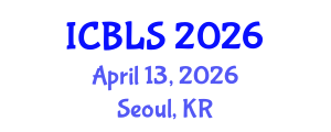 International Conference on Biological and Life Sciences (ICBLS) April 13, 2026 - Seoul, Republic of Korea International Conference on Biological and Life Sciences (ICBLS) April 13, 2026 - Seoul, Republic of Korea