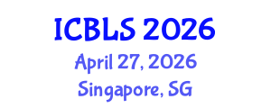 International Conference on Biological and Life Sciences (ICBLS) April 27, 2026 - Singapore, Singapore International Conference on Biological and Life Sciences (ICBLS) April 27, 2026 - Singapore, Singapore