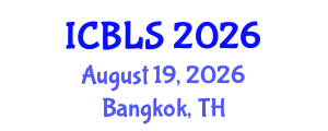 International Conference on Biological and Life Sciences (ICBLS) August 19, 2026 - Bangkok, Thailand International Conference on Biological and Life Sciences (ICBLS) August 19, 2026 - Bangkok, Thailand