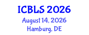 International Conference on Biological and Life Sciences (ICBLS) August 14, 2026 - Hamburg, Germany International Conference on Biological and Life Sciences (ICBLS) August 14, 2026 - Hamburg, Germany