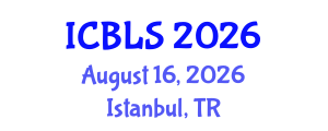 International Conference on Biological and Life Sciences (ICBLS) August 16, 2026 - Istanbul, Turkey International Conference on Biological and Life Sciences (ICBLS) August 16, 2026 - Istanbul, Turkey