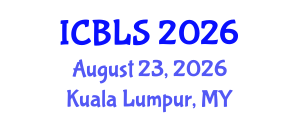 International Conference on Biological and Life Sciences (ICBLS) August 23, 2026 - Kuala Lumpur, Malaysia International Conference on Biological and Life Sciences (ICBLS) August 23, 2026 - Kuala Lumpur, Malaysia