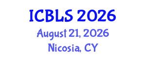 International Conference on Biological and Life Sciences (ICBLS) August 21, 2026 - Nicosia, Cyprus International Conference on Biological and Life Sciences (ICBLS) August 21, 2026 - Nicosia, Cyprus