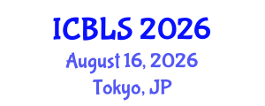 International Conference on Biological and Life Sciences (ICBLS) August 16, 2026 - Tokyo, Japan International Conference on Biological and Life Sciences (ICBLS) August 16, 2026 - Tokyo, Japan